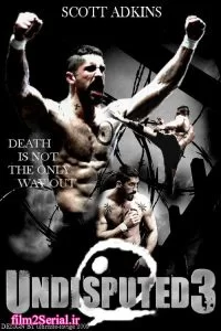 دانلود فیلم بلامنازع 3 – رستگاری Undisputed 3 – Redemption 2010 دوبله فارسی