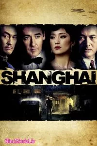 دانلود فیلم شانگهای 2010 Shanghai با دوبله فارسی
