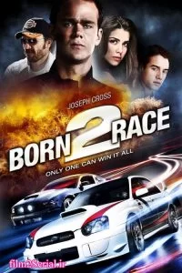 دانلود فیلم تشنه سرعت 2011 Born to Race با دوبله فارسی