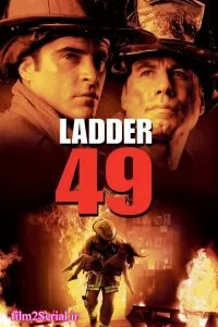 دانلود فیلم نردبان 49 Ladder 49 2004 زیرنویس فارسی چسبیده