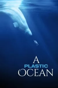 دانلود مستند یک اقیانوس پلاستیکی A Plastic Ocean 2016