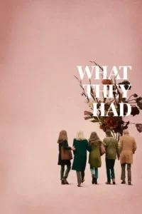 فیلم What They Had 2018