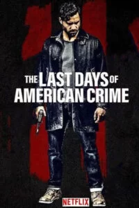 دانلود فیلم The Last Days of American Crime 2020 با دوبله فارسی