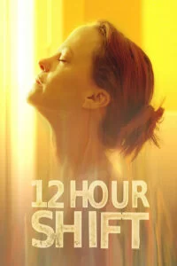 دانلود فیلم دوازده ساعت شیفت 12 Hour Shift 2020 دوبله فارسی
