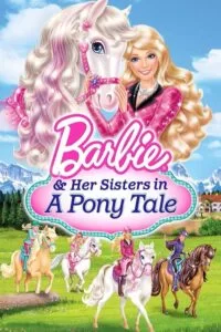 دانلود انیمیشن باربی و خواهرانش در افسانه اسب کوچولو Barbie & Her Sisters in a Pony Tale 2013