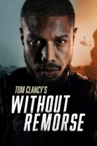 دانلود فیلم Tom Clancy’s Without Remorse 2021
