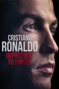 دانلود مستند کریستیانو رونالدو: ستاره درخشان Cristiano Ronaldo: Impossible to Ignore 2021