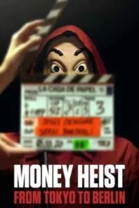 دانلود مستند خانه کاغذی: از توکیو تا برلین Money Heist: From Tokyo to Berlin 2021