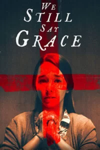 دانلود فیلم ما هنوز هم شکر می گوییم We Still Say Grace 2020
