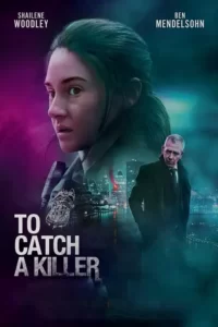 دانلود فیلم دستگیری یک قاتل To Catch a Killer 2023 دوبله فارسی