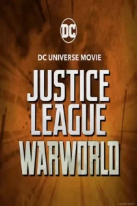 دانلود فیلم لیگ عدالت دنیای جنگ Justice League Warworld 2023 دوبله فارسی