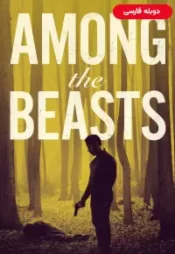 دانلود فیلم در میان جانوران Among the Beasts 2023 دوبله فارسی
