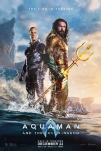 دانلود فیلم آکوامن و پادشاهی گمشده Aquaman and the Lost Kingdom 2023 زیرنویس فارسی چسبیده