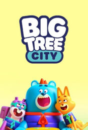 دانلود سریال شهر درخت بزرگ Big Tree City 2022 دوبله فارسی