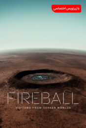 دانلود فیلم سنگ اسمانی Fireball 2020 زیرنویس فارسی چسبیده