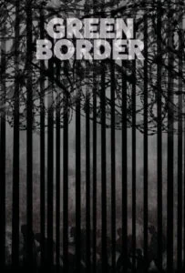 دانلود فیلم مرز سبز Green Border 2023 زیرنویس فارسی چسبیده