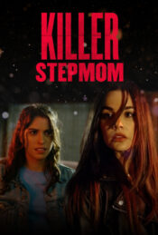 دانلود فیلم نامادری قاتل Killer Stepmom 2022 زیرنویس فارسی چسبیده