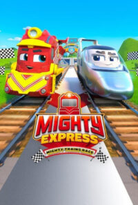 دانلود فیلم مسابقه قطارهای مایتی اکسپرس Mighty Express: Mighty Trains Race 2022 دوبله فارسی