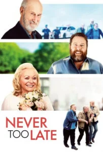 دانلود فیلم هیچوقت خیلی دیر نیست Never Too Late 2020 دوبله فارسی