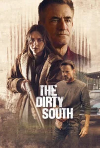دانلود فیلم جنوب کثیف The Dirty South 2023 زیرنویس فارسی چسبیده