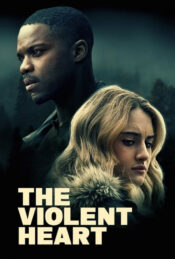 دانلود فیلم قلب خشن The Violent Heart 2020 زیرنویس فارسی چسبیده