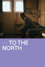 دانلود فیلم به سمت شمال To The North 2022 دوبله فارسی