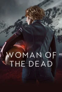دانلود سریال زنی از دنیای مردگان Woman of the Dead 2022 زیرنویس فارسی چسبیده