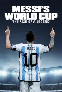 دانلود سریال جام جهانی مسی: ظهور یک افسانه Messi's World Cup: The Rise of a Legend 2024 زیرنویس فارسی چسبیده