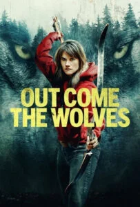 دانلود فیلم هجوم گرگ ها Out Come the Wolves 2024 دوبله +زیرنویس