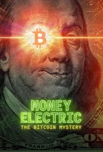 دانلود فیلم پول الکتریک – راز بیت کوین Money Electric: The Bitcoin Mystery 2024 دوبله فارسی