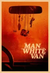 دانلود فیلم مردی در ون سفید The Man in the White Van 2023 زیرنویس فارسی چسبیده