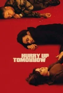 دانلود فیلم فردا عجله کن Hurry Up Tomorrow 2025 زیرنویس فارسی چسبیده