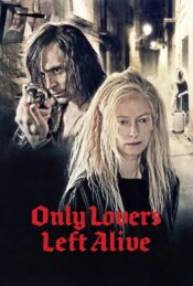 دانلود فیلم تنها عاشقان زنده ماندند Only Lovers Left Alive 2013 زیرنویس فارسی چسبیده