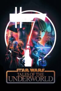 دانلود سریال روایت‌هایی از دنیای زیرین Star Wars: Tales of the Underworld 2025 زیرنویس فارسی چسبیده