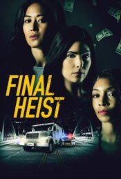 دانلود فیلم سرقت نهایی Final Heist 2024 زیرنویس فارسی چسبیده