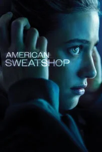 دانلود فیلم بهرکشی آمریکایی American Sweatshop 2025 زیرنویس فارسی چسبیده