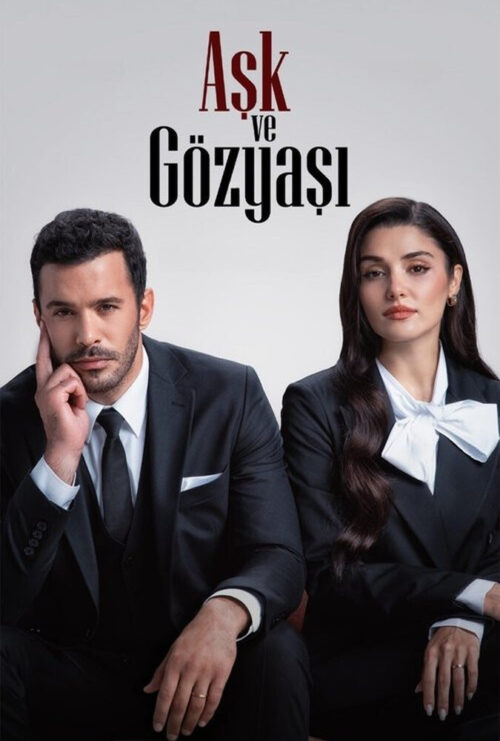 دانلود سریال عشق و اشک Ask ve Gozyasi 2025 دوبله فارسی