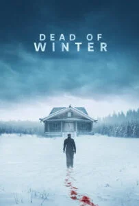 دانلود فیلم زمستان مرگبار Dead of Winter 2025 زیرنویس فارسی چسبیده