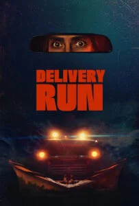 دانلود فیلم سفارش مرگبار Delivery Run 2025 زیرنویس فارسی چسبیده