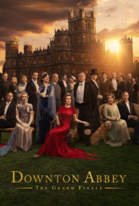 دانلود فیلم دانتون ابی: پایان باشکوه Downton Abbey: The Grand Finale 2025 زیرنویس فارسی چسبیده