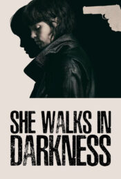 دانلود فیلم او در تاریکی قدم می‌زند She Walks in Darkness 2025 زیرنویس فارسی چسبیده