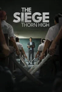 دانلود فیلم محاصره در دبیرستان تورن The Siege at Thorn High 2025 زیرنویس فارسی چسبیده