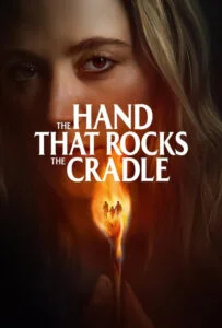 دانلود فیلم دستی که گهواره را تکان می‌دهد The Hand That Rocks the Cradle 2025 زیرنویس فارسی چسبیده