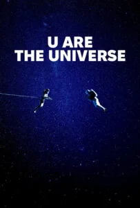 دانلود فیلم تو یعنی جهان U Are the Universe 2025 زیرنویس فارسی چسبیده